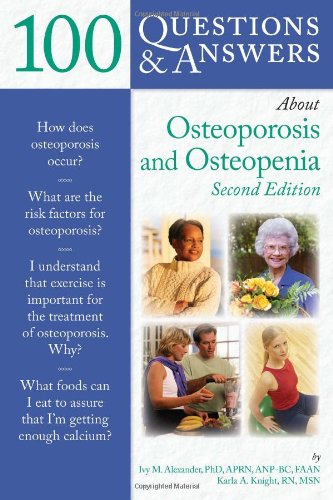 100 Questions &amp; Answers about Osteoporosis and Osteopenia