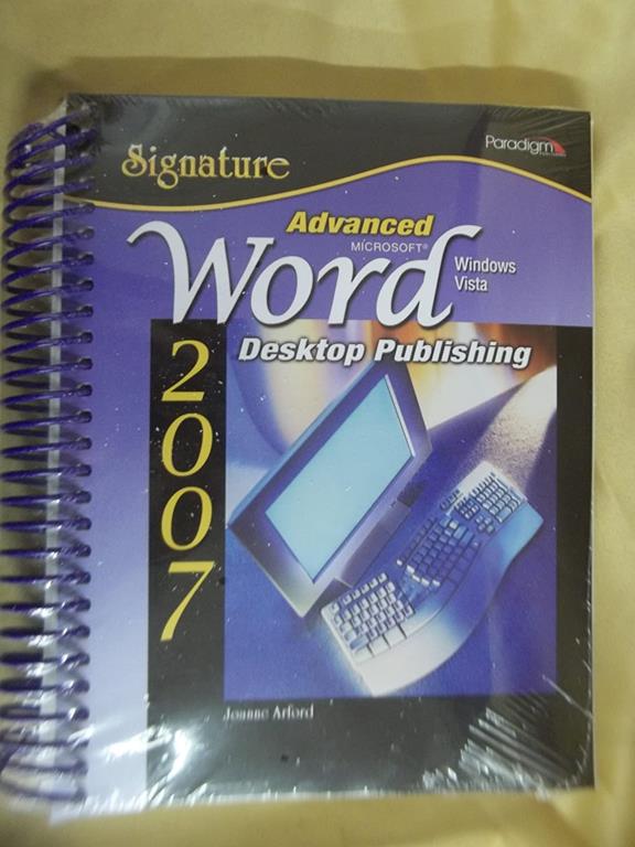 Advanced Microsoft Word 2007: Desktop Publishing, Windows Vista (Signature Series)