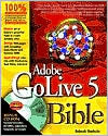 Adobe GoLive 5 Bible [With CDROM]