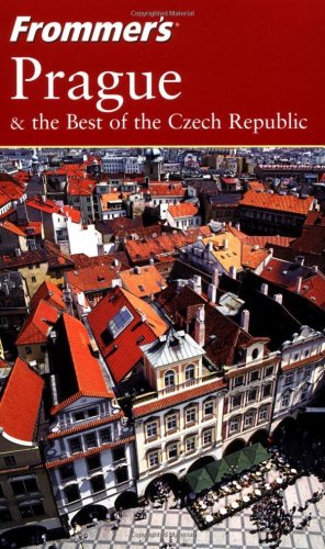 Frommer's Prague &amp; The Best Of The Czech Republic