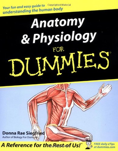 Anatomy &amp; Physiology for Dummies