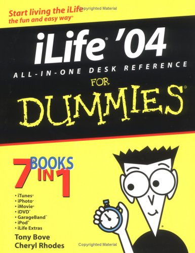 iLife '04 All-in-One Desk Reference For Dummies (For Dummies Series)