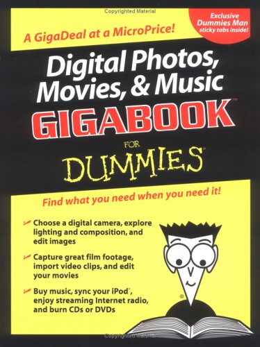 Digital photos, movies, & music : gigabook for dummies
