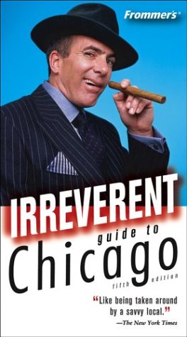 Frommer's Irreverent Guide to Chicago