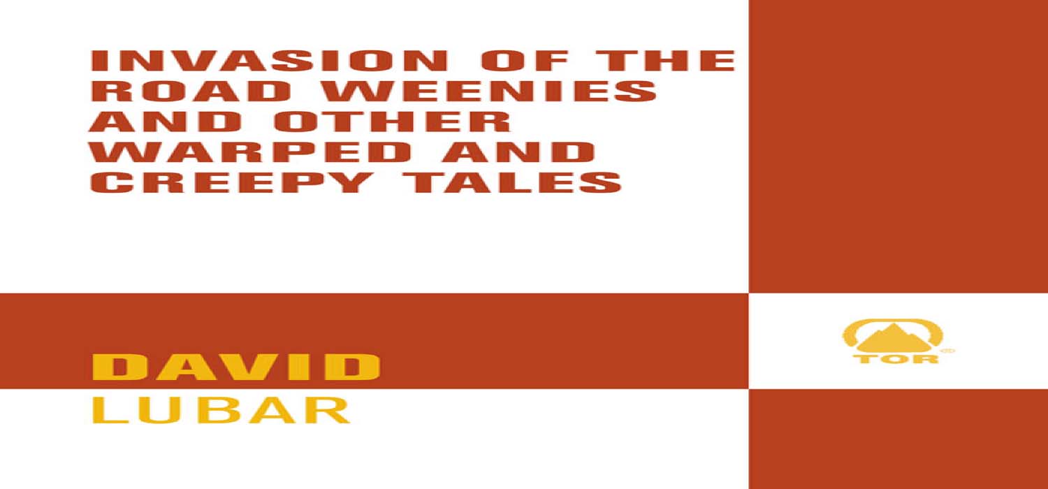 Invasion of the Road Weenies and Other Warped and Creepy Tales