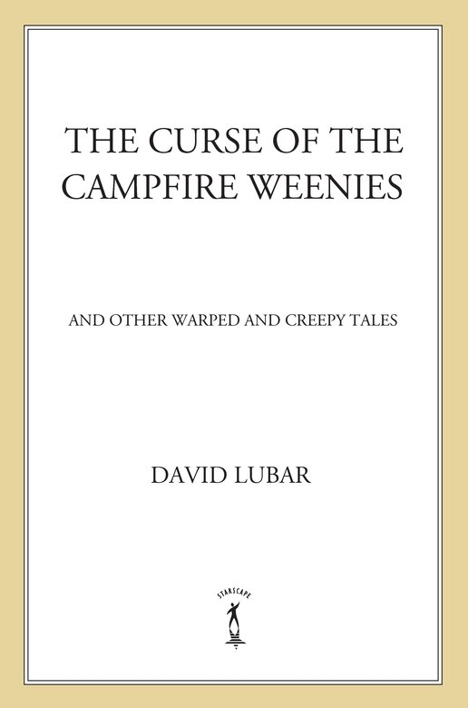 The Curse of the Campfire Weenies and Other Warped and Creepy Tales