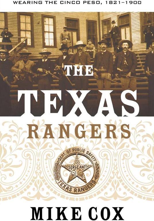 The Texas Rangers: Wearing the Cinco Peso, 1821-1900