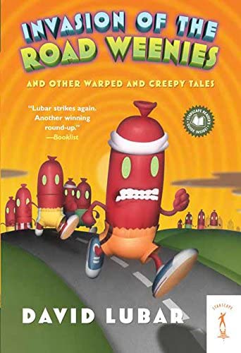 Invasion of the Road Weenies: and Other Warped and Creepy Tales (Weenies Stories)