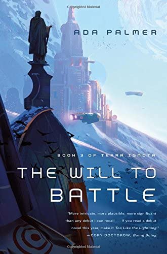The Will to Battle: Book 3 of Terra Ignota (Terra Ignota, 3)
