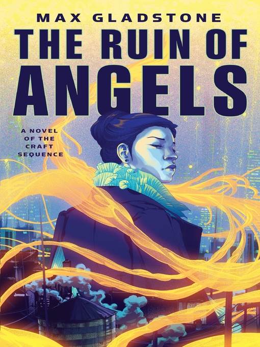 The Ruin of Angels--A Novel of the Craft Sequence