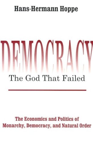 Democracy--The God That Failed