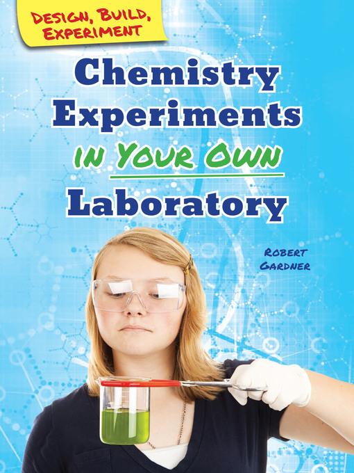 Chemistry Experiments in Your Own Laboratory