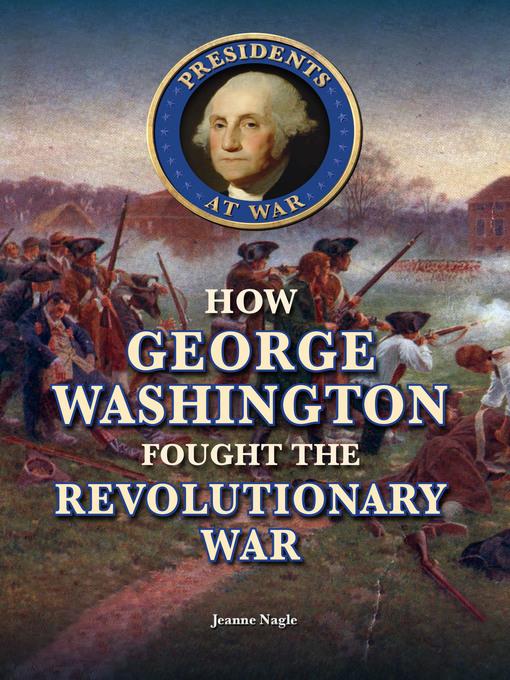 How George Washington Fought the Revolutionary War