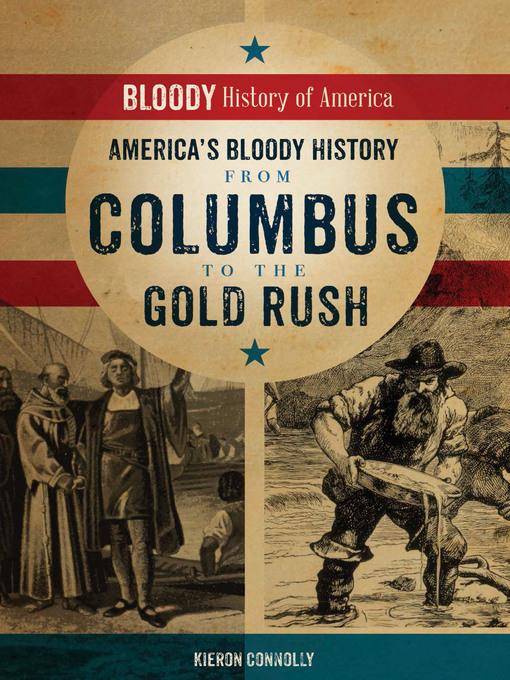 America's Bloody History from Columbus to the Gold Rush