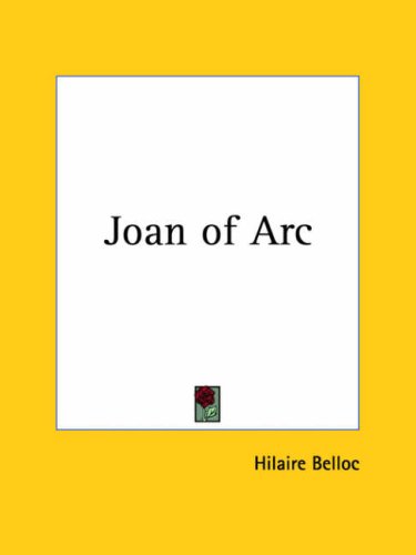 Joan of Arc, by Hilaire Belloc.