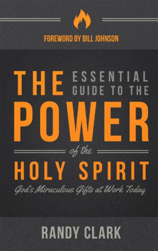 The Essential Guide to the Power of the Holy Spirit