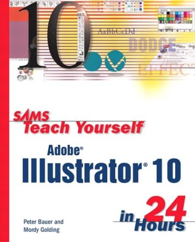 Sams Teach Yourself Adobe® Illustrator® 10 in 24 Hours