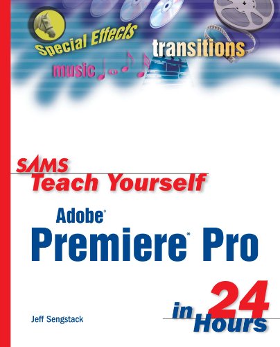 Sams Teach Yourself Adobe® Premiere® Pro in 24 Hours