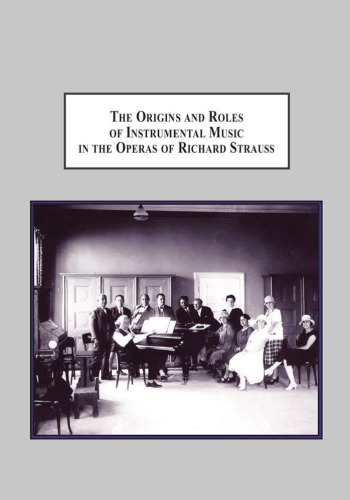 The Origins and Roles of Instrumental Music in the Operas of Richard Strauss