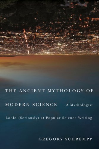 The Ancient Mythology of Modern Science