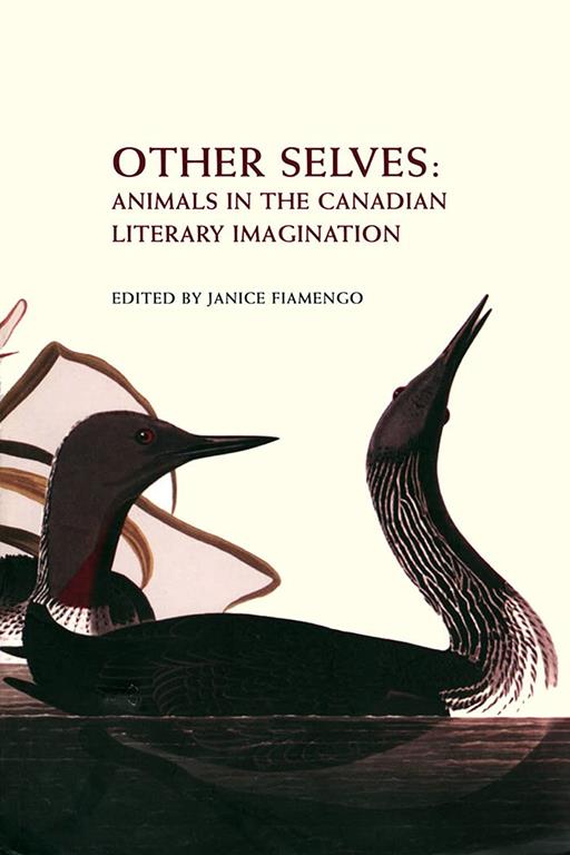 Other Selves: Animals in the Canadian Literary Imagination (Reappraisals: Canadian Writers)