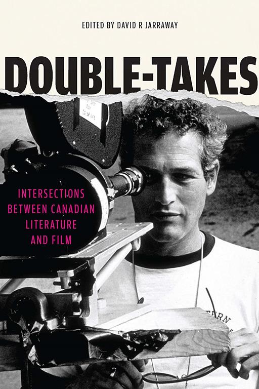 Double-Takes: Intersections between Canadian Literature and Film (Reappraisals: Canadian Writers)