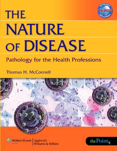 The Nature Of Disease: Pathology For The Health Professions