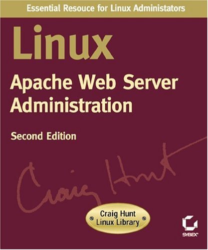 Linux Apache Web Server Administration (Craig Hunt Linux Library)