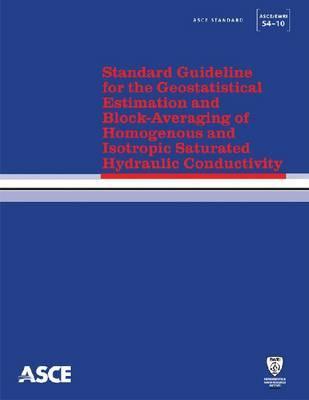 Standard Guideline for the Geostatistical Estimation and Block-Averaging of Homogeneous and Isotropic Saturated Hydraulic Conductivity