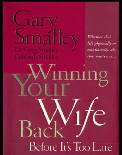 Winning Your Wife Back Before It's Too Late