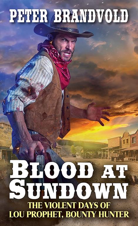 Blood at Sundown (Lou Prophet, Bounty Hunter)