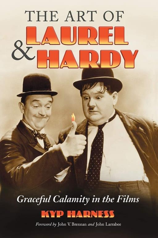 Art of Laurel and Hardy: Graceful Calamity in the Films