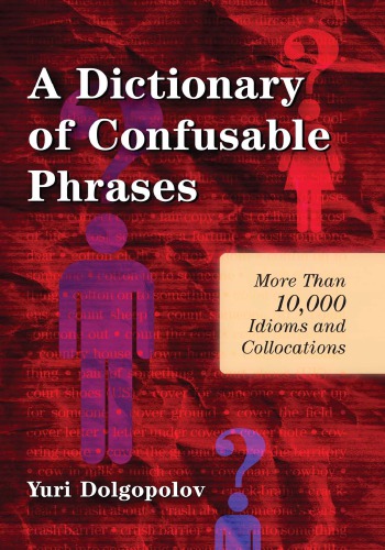 A Dictionary of Confusable Phrases