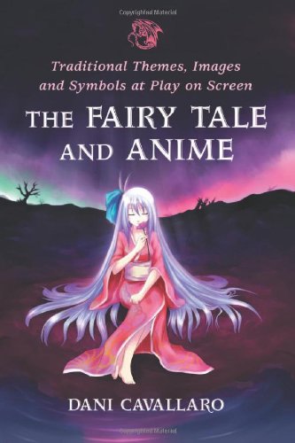 The Fairy Tale and Anime Traditional Themes, Images and Symbols at Play on Screen