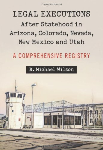 Legal Executions After Statehood in Arizona, Colorado, Nevada, New Mexico and Utah