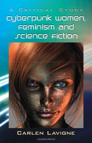 Cyberpunk Women, Feminism and Science Fiction 