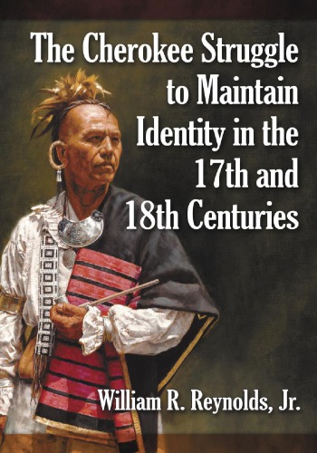 The Cherokee Struggle to Maintain Identity in the 17th and 18th Centuries