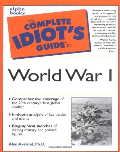 The Complete Idiot's Guide to World War I