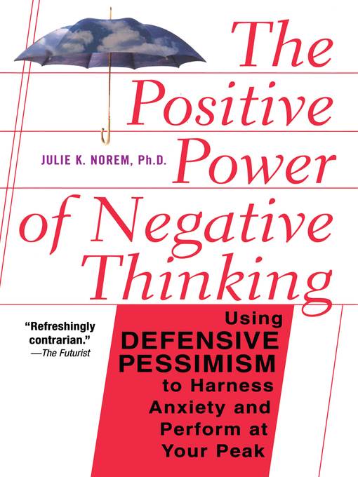 The Positive Power of Negative Thinking