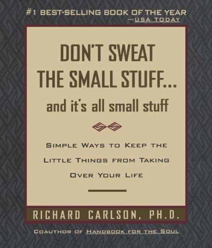 Don't Sweat the Small Stuff... and It's All Small Stuff