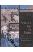 Science And Its Times Understanding The Social Significance Of Scientific Discovery