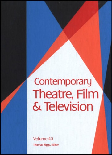 Contemporary Theatre, Film &amp; Television, Volume 40