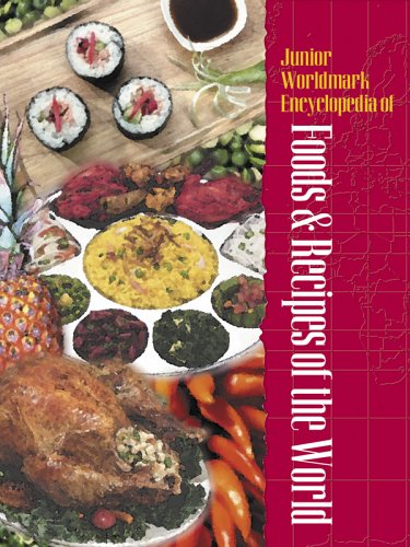 Junior Worldmark Encyclopedia of Foods &amp; Recipes of the World