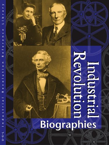 Industrial Revolution Reference Library Biographies