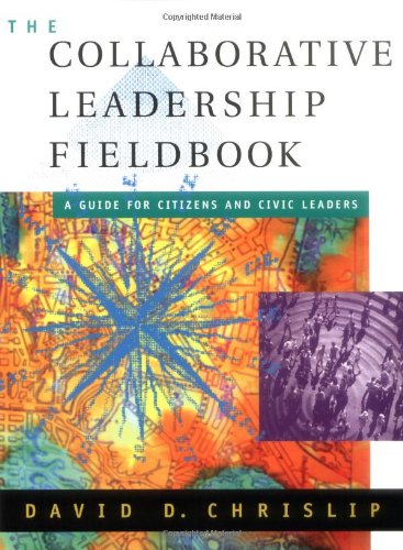 The Collaborative Leadership Fieldbook