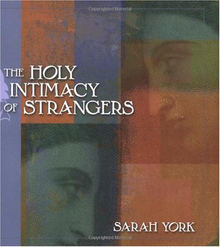 The Holy Intimacy of Strangers