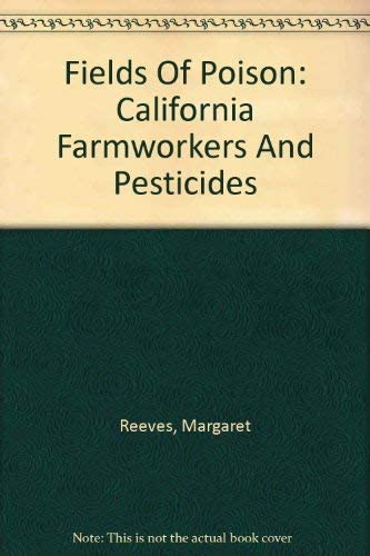 Fields Of Poison: California Farmworkers And Pesticides (Spanish and English Edition)