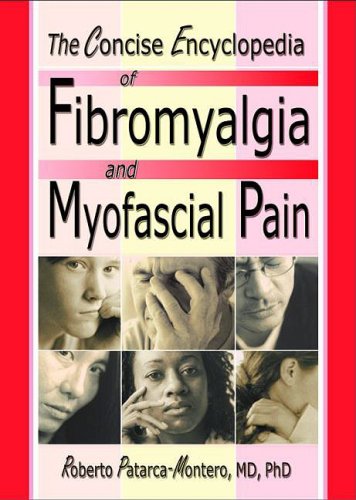 The Concise Encyclopedia Of Fibromyalgia And Myofascial Pain