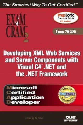 McAd Developing XML Web Services and Server Components with Visual C# .Net and the .Net Framework Exam Cram 2 (Exam Cram 70-320)