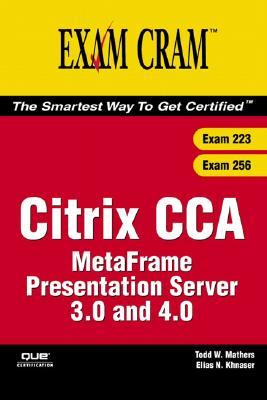 Citrix CCA MetaFrame Presentation Server 3.0 and 4.0 [With CDROM]